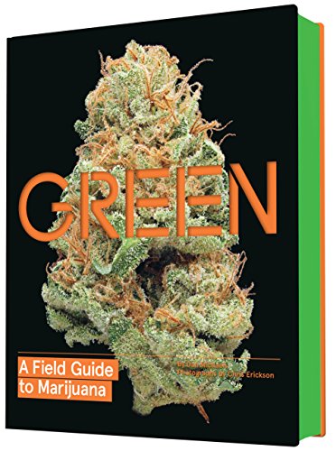 Green: A Field Guide to Marijuana: (Books about Marijuana, Guide to Cannabis, Weed Bible) von Chronicle Books